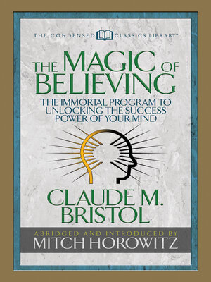 cover image of The Magic of Believing (Condensed Classics)